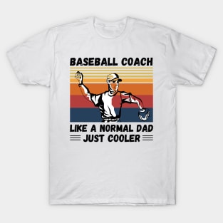 Baseball Coach Like A Normal Coach Just Cooler, Vintage Style Baseball Lover Gift T-Shirt